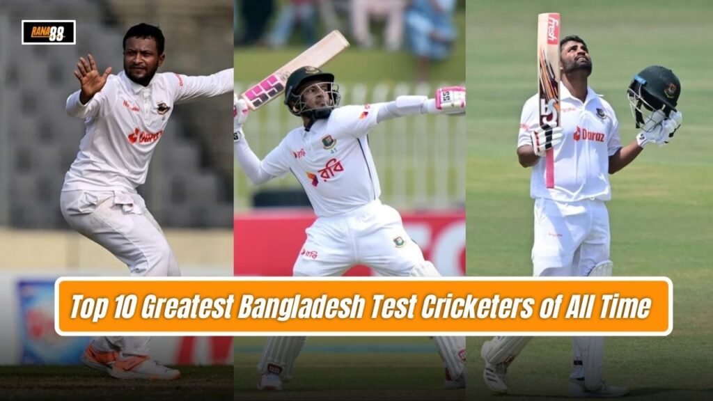 Greatest Bangladesh Test Cricketers
