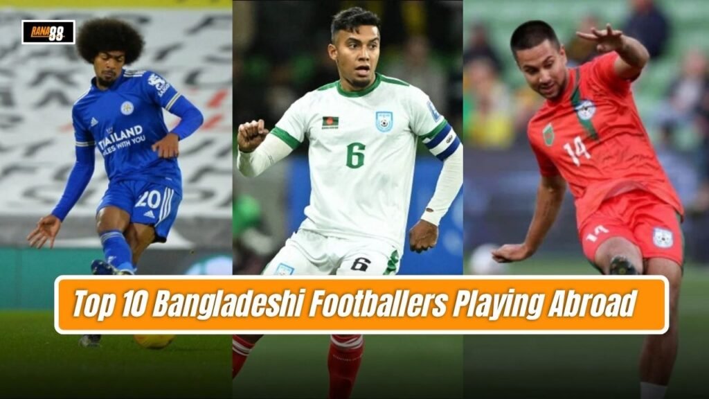 Bangladeshi Footballers Playing Abroad